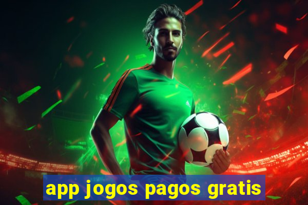 app jogos pagos gratis